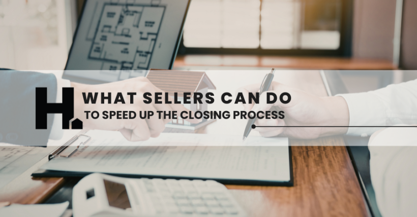 What Sellers Can Do to Speed Up the Closing Process